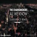 عکس The Chainsmokers - All We Know (Subsurface Remix)