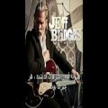 عکس آهنگ با ترجمه-هرچیزی به جز عشق- Jeff Bridges-کانتری