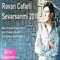 عکس Revan Ceferli - Seversenmi 2018 (Official Audio)