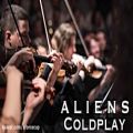 عکس Coldplay - A L I E N S - Orchestra