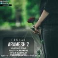 عکس Ershad - Aramesh 2 اهنگ زیبای ارشاد به نام ارامش دو