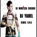 عکس Dj Yahel Ft Dj MorTeza Chizari Remix D N A