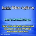 عکس İbrahim Tatlıses - Leylim Ley KARAOKE ( www.karaokeck.com )