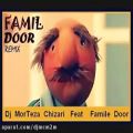 عکس Famile Door Ft Dj MorTeza Chizari Remix Fun