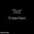 عکس Imagine Dragons - Shots (Lyrics)