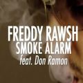 عکس Freddy Rawsh - Smoke Alarm (Feat. Erick Ramon) with lyrics