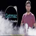 عکس آهنگ ترکی 2018 - Hemid Ehmedov - Getmez 2018