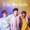 عکس آهنگ Sebastian Yatra Ft Mau y Ricky به نام Ya No Tiene Novio