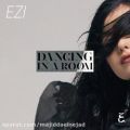 عکس آهنگ Ezi به نام Dancing In A Room