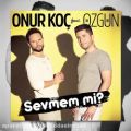 عکس آهنگ Onur Koc Ozgun به نام Sevmem Mi