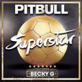 عکس آهنگ Pitbull و Becky G به نام Superstar
