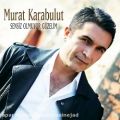 عکس آهنگ Murat Karabulut به نام Sensiz Olmuyor Guzelim