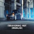 عکس آهنگ ترکی جدید Furkan Korkmaz - Night (Original Mix)
