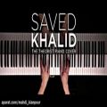 عکس پیانو آهنگ ذخیره از خالید رابینسون (Piano Saved - Khalid Robinson) آموزش پیانو