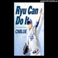 عکس Audio] CNBLUE - Ryu Can Do It]