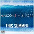 عکس آهنگ Maroon 5 و Alesso به نام This Summer