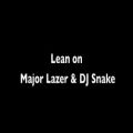عکس Major Lazer DJ snake - Lean on Lyrics / متن آهنگ
