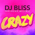 عکس آهنگ DJ Bliss Melymel به نام Crazy