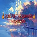 عکس SONG OF THE SUMMER ( NIGHTCORE ) تقدیمی...