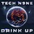 عکس آهنگ Tech N9ne به نام Drink Up