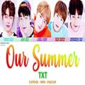 عکس TXT - Our Summer | Lyrics: Español - Rom - English
