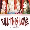 عکس BLACKPINK - Kill This Love (Color Coded Lyrics Eng/Rom/Han/가사)