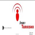 عکس Podcast Turkishx- Episode 1