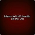 عکس Ro Ransom - See Me Fall ft. Kensei Abbot (Y2K Remix) - Lyrics
