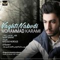 عکس Mohammad Karami - Vaghti Naboodi ( محمد کرمی - وقتی نبودی )