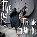 عکس The Q4 - Trouble With Me | Bboy Music