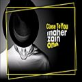 عکس Maher Zain - Close To You (Audio)