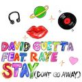 عکس آهنگ David Guetta Raye به نام Stay (Dont Go Away)