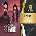 عکس 3D Band | Ey Dad - OFFICIAL TRACK - NEW SONG