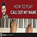عکس HOW TO PLAY - The Weeknd - Call Out My Name (Piano Tutorial Lesson)