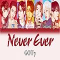 عکس GOT7 - Never Ever [HAN|ROM|ENG Color Coded Lyrics]