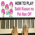 عکس HOW TO PLAY - Saiki Kusuo no Ψ Nan OP / Opening (Piano Tutorial)