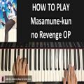 عکس HOW TO PLAY - Masamune-kun no Revenge OP (Piano Tutorial Lesson)