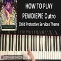 عکس HOW TO PLAY - PEWDIEPIE Outro Song - Child Protective Services Theme