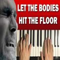عکس How To Play - LET THE BODIES HIT THE FLOOR (PIANO TUTORIAL LESSON)
