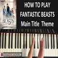عکس HOW TO PLAY - Fantastic Beasts And Where To Find Them - Main Title Theme (Piano