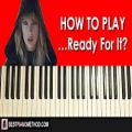 عکس HOW TO PLAY - Taylor Swift - ...Ready For It? (Piano Tutorial Lesson)