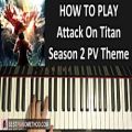 عکس HOW TO PLAY - Attack On Titan / Shingeki No Kyojin SEASON 2 PV Theme (Piano T