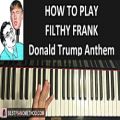 عکس HOW TO PLAY - FILTHY FRANK Song - Donald Trump Anthem - I Lo