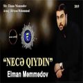 عکس آهنگ زیبای ترکی - Elman Memmedov - Nece Qiydin
