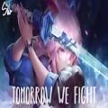 عکس آهنگ tomorrow we fight _ nightcore