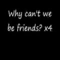 عکس Why cant we be friends lyrics