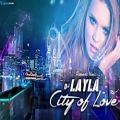 عکس اهنگ زیبا Dj Layla - City Of Love )