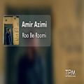 عکس Amir Azimi - Roo Be Roomi - New Song (امیر عظیمی - رو برومی)