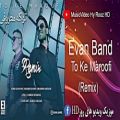 عکس Evan Band - To Ke Maroofi (Remix)
