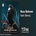 عکس Reza Bahram - Kash - Remix (رضا بهرام - کاش - ریمیکس)